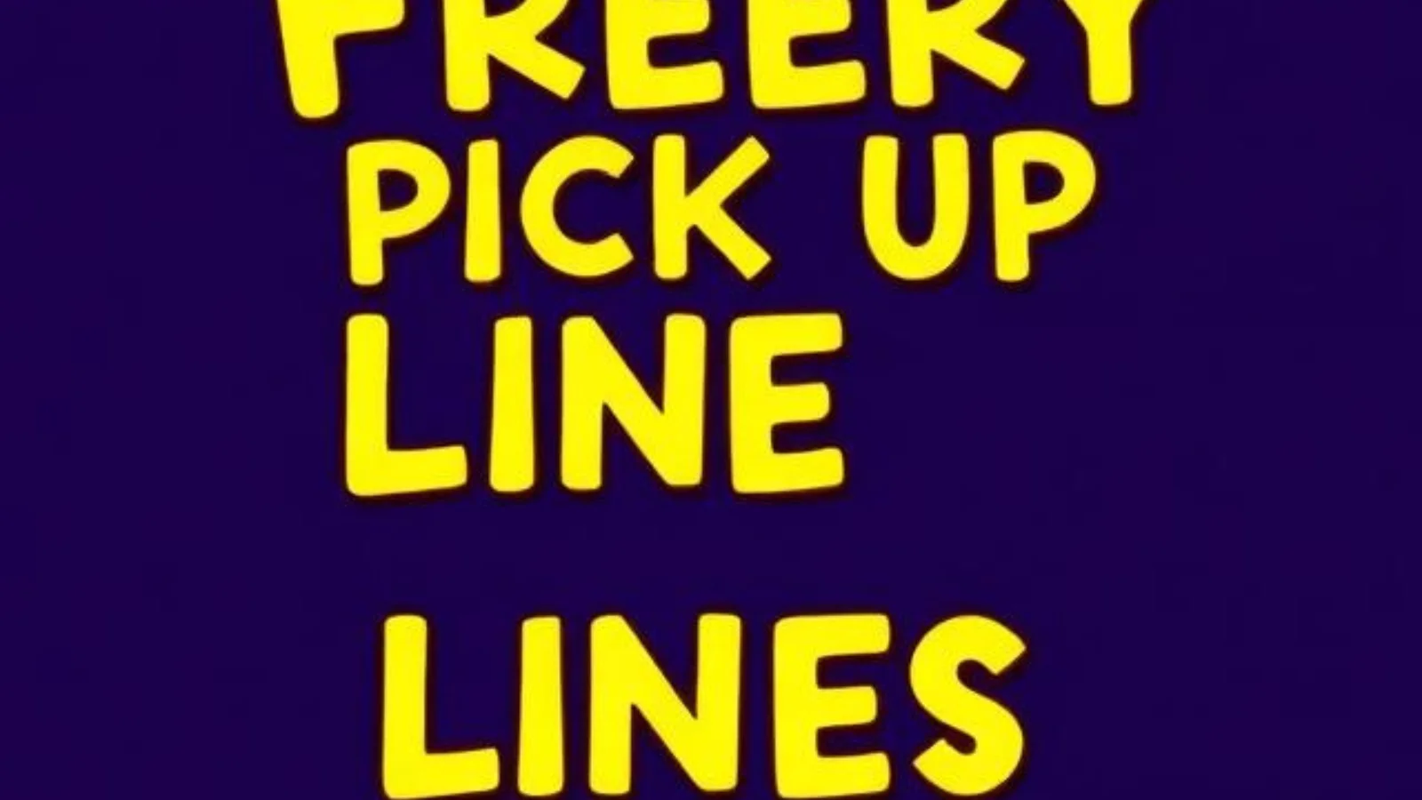 freaky pick up lines