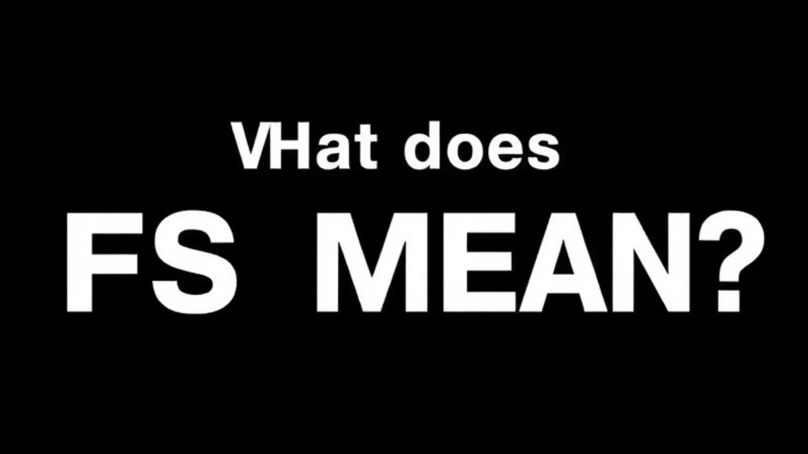 what does fs mean in text